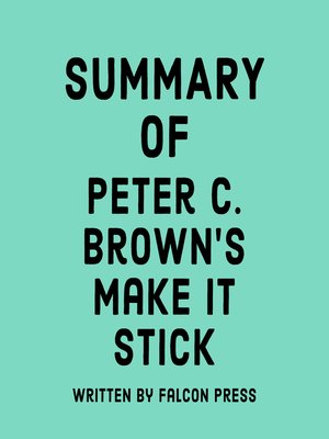 cover image of Summary of Peter C. Brown's Make It Stick